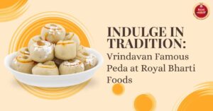 Vrindavan famous peda at Royal Bhart Foods