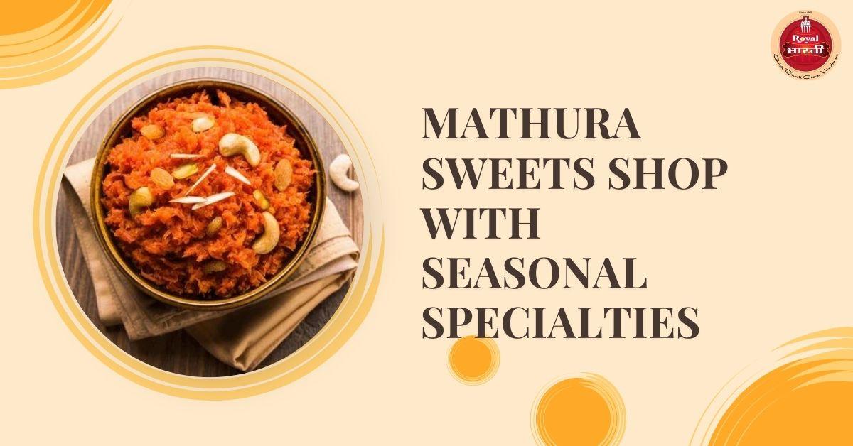 Mathura sweets shop with seasonal specialties