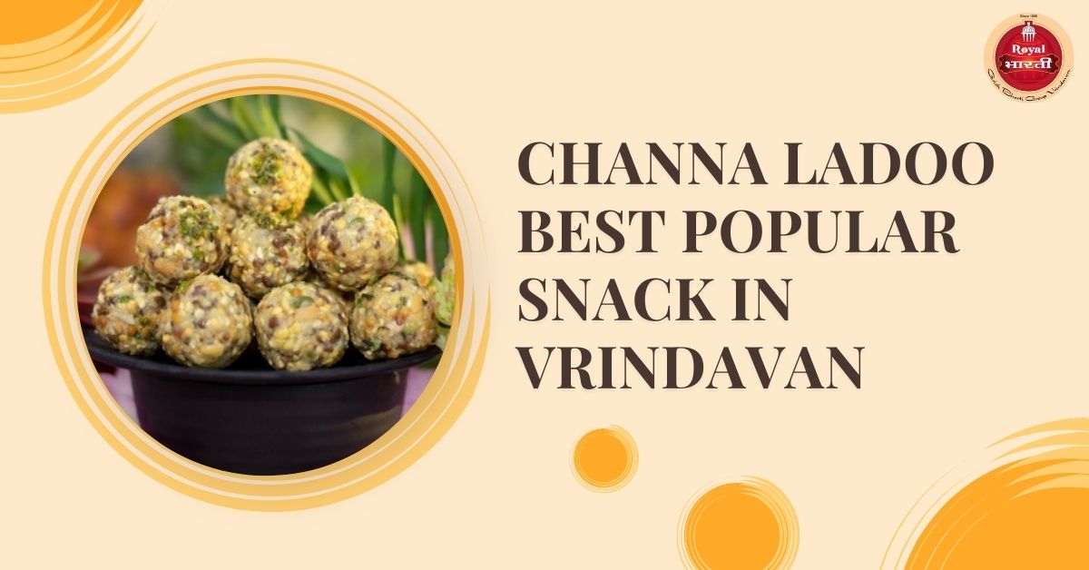 Channa Ladoo Best popular snack in Vrindavan