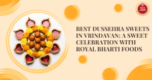 Best Dussehra Sweets in Vrindavan